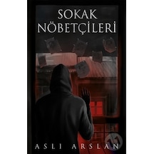 Sokak Nöbetçileri - Aslı Arslan - İndigo Kitap
