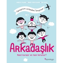 Arkadaşlık: Nasıl Kurulur Ve Nasıl Korunur Oynuyorum Ve Kendimi Tanıyorum - Rxlu-594337