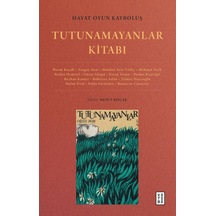 Hayat Oyun Kayboluş: Tutunamayanlar Kitabı- Ketebe