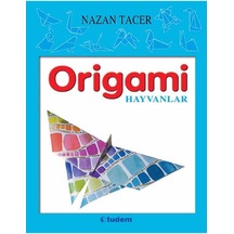 Origami-Hayvanlar - Nazan Tacer -  Nazan Tacer - Tudem Yayınları