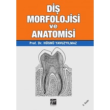 Diş Morfolojisi Ve Anatomisi Hüsnü Yavuzyılmaz 8.Baskı