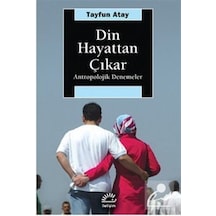 Din Hayattan Çıkar / Tayfun Atay