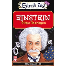 Eğlenceli Bilgi (Bilim) - Einstein Çılgın Teorisyen - Mike Goldsmit - Timaş Yayınları
