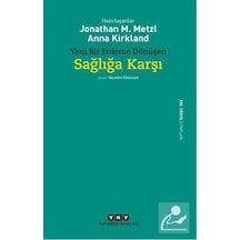 Yeni Bir Erdeme Dönüşen Sağlığa Karşı - Anna Kirkland