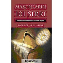 Masonların 101 Sırrı - Dünyanın En Gizemli Topluluğunun Arkasındaki Gerçekler - John K. Young - Barb Karg - Kalkedon