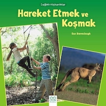 Hareket Etmek ve Koşmak-Sağlıklı Alışkanlıklar - Sue Barraclough - 1001 Çiçek