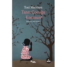 Tanrı Çocuğu Korusun - Toni Morrison - Sel Yayıncılık
