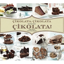 Çikolata Çikolata ve Daha Fazla Çikolata! - Elie Tarrab - İnkılap Kitabevi