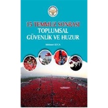 15 Temmuz Sonrası Toplumsal Güvenlik Ve Huzur / Mehmet Koca 9786056972331