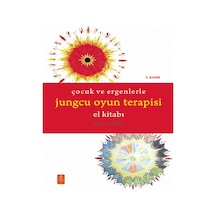 Çocuk ve Ergenlerle Jungcu Oyun Terapisi El Kitabı - Eric J.Green - Nobel Yaşam