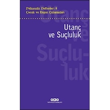 Çocuk ve Ergen Çalışmaları: Utanç ve Suçluluk - Psikanaliz Defterleri 8- Yapı Kredi Yayınları
