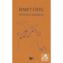 Faydasız Randevu / Ismet Özel