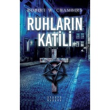 Ruhların Katili / Robert W. Chambers
