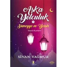Sümeyye ve Yasir-Aşk'a Yolculuk 2 - Sinan Yağmur - Kapı Yayınları