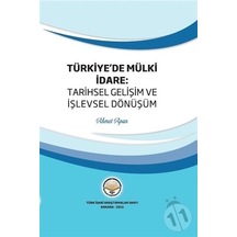Türkiye'de Mülki İdare: Tarihsel Gelişim ve İşlevsel Dönüşüm - Ahmet Apan - TİAV