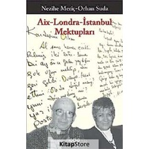 Aix Londra-Istanbul Mektupları / Nezihe Meriç