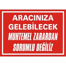 Aracınıza Gelecek Zarardan Sorumlu Değiliz