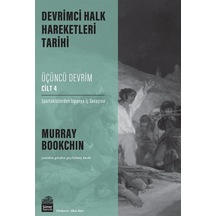 Üçüncü Devrim Cilt 4 - Spartakistlerden İspanya İç Savaşına - Devrimci Halk Hareketleri Tarihi - Murray Bookchin - Sümer Yayıncılık