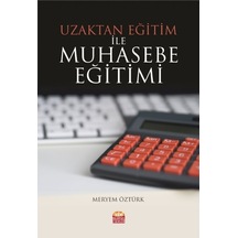 Uzaktan Eğitim ile Muhasebe Eğitimi - Meryem Öztürk - Nobel Bilimsel Eserler