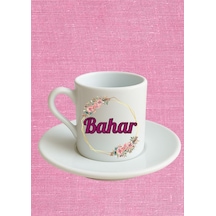 Baskıbazar Bahar İsim Yazılı Türk Kahvesi Fincanı - Beyaz Tasarım Hediye Seti