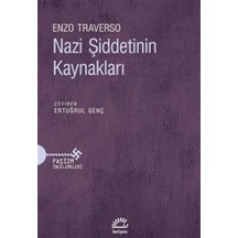 Nazi Şiddetinin Kaynakları / Enzo Traverso
