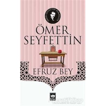 Efruz Bey - Ömer Seyfettin - Ötüken Neşriyat