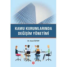 Kamu Kurumlarında Değişim Yönetimi- Ekin Basım Yayın