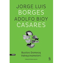 Bustos Domecq Vakayinameleri - Adolfo Bioy Casares -  Jorge Luis Borges - Everest Yayınları