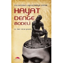 Felsefeden Uygulamaya Eğitim-Hayat Denge Modeli - Ömer Faruk Yelkenci - Motto Yayınları