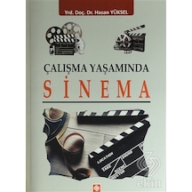 Çalışma Yaşamında Sinema - Hasan Yüksel - Ekin Basım Yayın