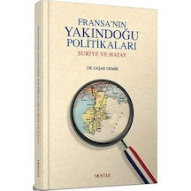 Fransa'nın Yakındoğu Politikaları - Emin Yaşar Demirci - Mostar