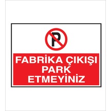 Fabrika Çıkışı Park Etmeyiniz Metal Uyarı Levhası