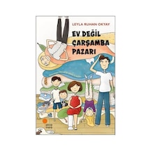 Ev Değil Çarşamba Pazarı - Leyla Ruhan Okyay - Günışığı Kitaplığı