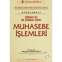 Uygulamalı Dönem İçi ve Dönem Sonu Muhasebe İşlemleri - Mustafa Çanakçıoğlu - Türkmen Kitabevi