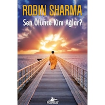 Sen Ölünce Kim Ağlar? - Robin Sharma - Pegasus