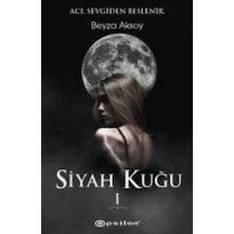 Siyah Kuğu 1 -  Beyza Aksoy -  Epsilon Yayınevi