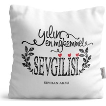 Kişiye Özel Yılın En Mükemmel Sevgilisi Saten Yastık N11.684
