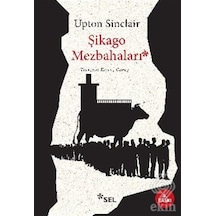 Şikago Mezbahaları - Upton Sinclair - Sel Yayıncılık