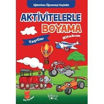 Taşıtlar - Aktivitelerle Boyama Kitabım- Koloni Çocuk Yayınları