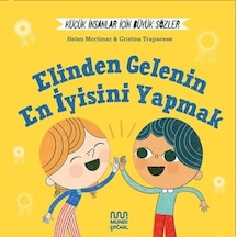 Elinden Gelenin En İyisini Yapmak  -  Küçük İnsanlar İçin Büyük Sözler - Helen Mortimer - Mundi