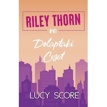 Riley Thorn Ve Dolaptaki Ceset / Lucy Score