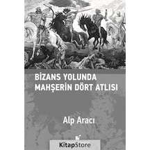 Bizans Yolunda Mahşerin Dört Atlısı - Alp Aracı - Öteki Yayınevi