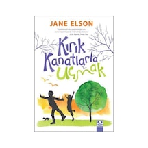 Kırık Kanatlarla Uçmak, Jane Elson, Altın Kitaplar - Özel Ürün, Kırık Kanatlarla Uçmak Kitabı, 216