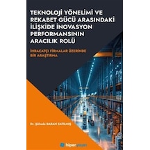 Teknoloji Yönelimi Ve Rekabet Gücü Arasındaki İlişkide İnovasy...