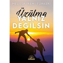 Üzülme Yalnız Değilsin / Melissa İrem Türkeri