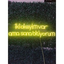 İki Okeyim Var Ama Sana Bitiyorum Yazılı Neon Led Tabela 80x35cm