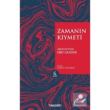 Zamanın Kıymeti-Genişletilmiş Baskı - Abdulfettah Ebu Gudde - Takdim