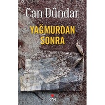 Yağmurdan Sonra - Can Dündar - Can Yayınları