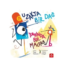 Uzakta Bir Dağ Yakında Bir Macera - Küçük Düşünürler Serisi - Özge Özdemir - Redhouse Kidz Yayınları