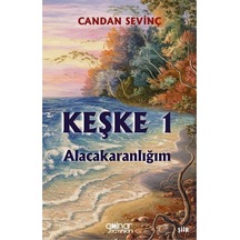 Keşke 1 / Alacakaranlığım / Candan Sevinç